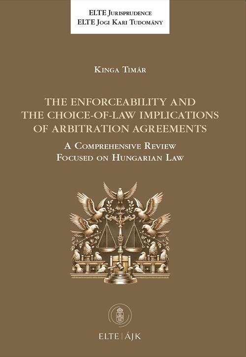 THE ENFORCEABILITY AND THE CHOICE-OF-LAW IMPLICATIONS OF ARBITRATION AGREEMENTS