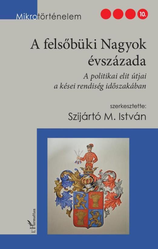 A FELSŐBÜKI NAGYOK ÉVSZÁZADA - MIKROTÖRTÉNELEM 10.