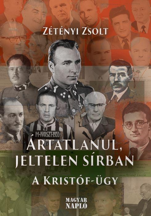 ÁRTATLANUL, JELTELEN SÍRBAN - A KRISTÓF-ÜGY