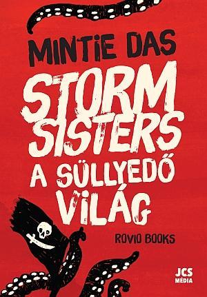 STORM SISTERS 1. (A KALÓZLÁNYOK) - A SÜLLYEDŐ VILÁG