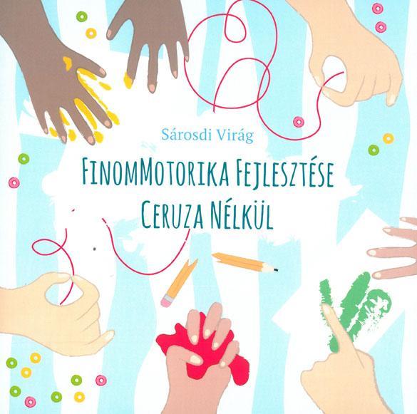 FINOMMOTORIKA FEJLESZTÉSE CERUZA NÉLKÜL