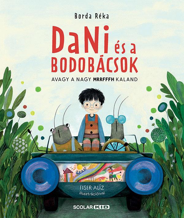 DANI ÉS A BODOBÁCSOK - AVAGY A NAGY MRRFFFH KALAND