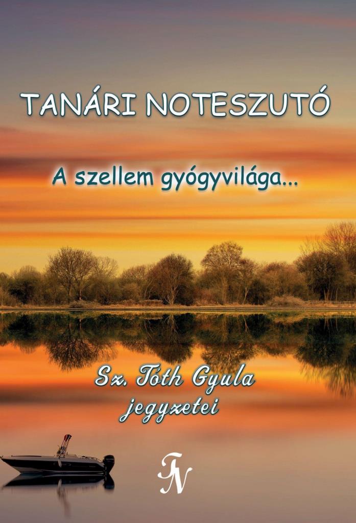 TANÁRI NOTESZUTÓ - A SZELLEM GYÓGYVILÁGA...