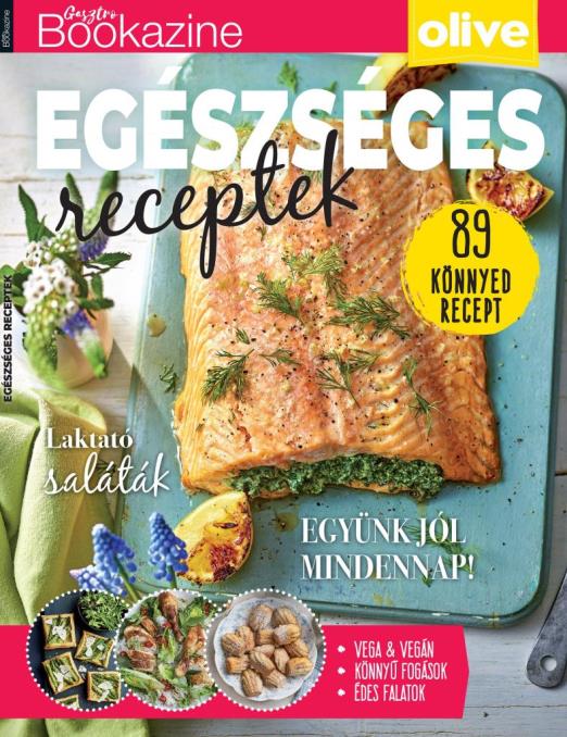 EGÉSZSÉGES RECEPTEK - GASZTRO BOOKAZINE 2024/3.