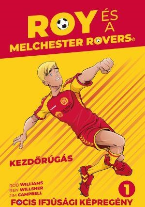 ROY ÉS A MELCHESTER ROVERS - KEZDŐRÚGÁS