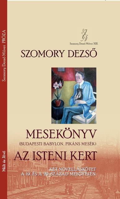 MESEKÖNYV BUDAPESTI BABYLON PIKÁNS MESÉK 1896, 1898 AZ ISTENI KERT 1910