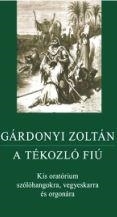 A TÉKOZLÓ FIÚ - KIS ORATÓRIUM SZÓLÓHANGOKRA... (PARTITÚRA)