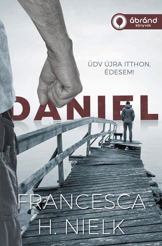 DANIEL - ÜDV ÚJRA ITTHON, ÉDESEM!