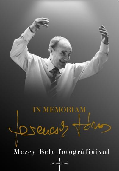 IN MEMORIAM FERENCSIK JÁNOS - MEZEY BÉLA FOTOGRÁFIÁIVAL