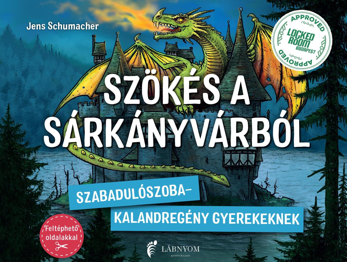 SZÖKÉS A SÁRKÁNYVÁRBÓ - SZABADULÓSZOBA- KALANDREGÉNY GYEREKEKNEK