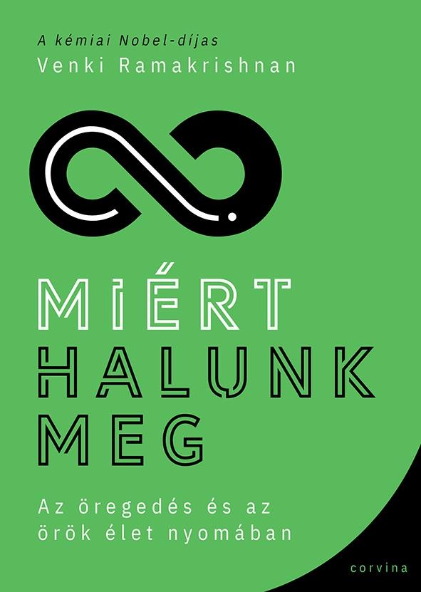 MIÉRT HALUNK MEG  AZ ÖREGEDÉS ÉS AZ ÖRÖK ÉLET NYOMÁBAN