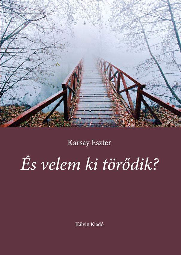 ÉS VELEM KI TÖRŐDIK?