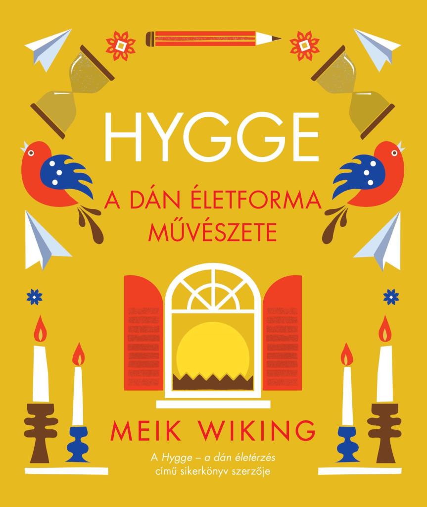 HYGGE  A DÁN ÉLETFORMA MŰVÉSZETE