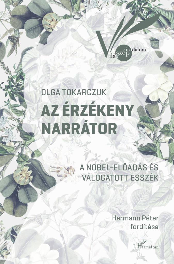 AZ ÉRZÉKENY NARRÁTOR - A NOBEL-ELŐADÁS ÉS VÁLOGATOTT ESSZÉK