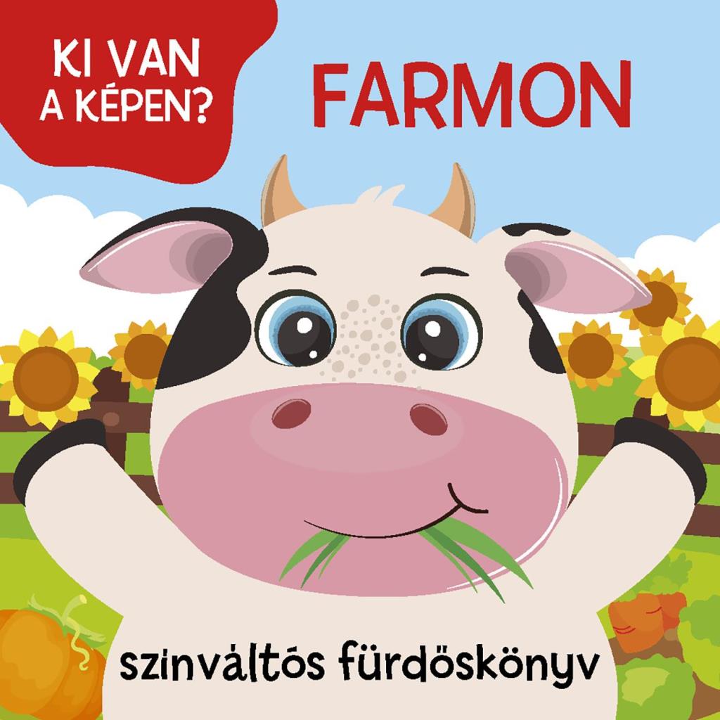 FARMON - KI VAN A KÉPEN? SZÍNVÁLTÓS FÜRDŐSKÖNYV