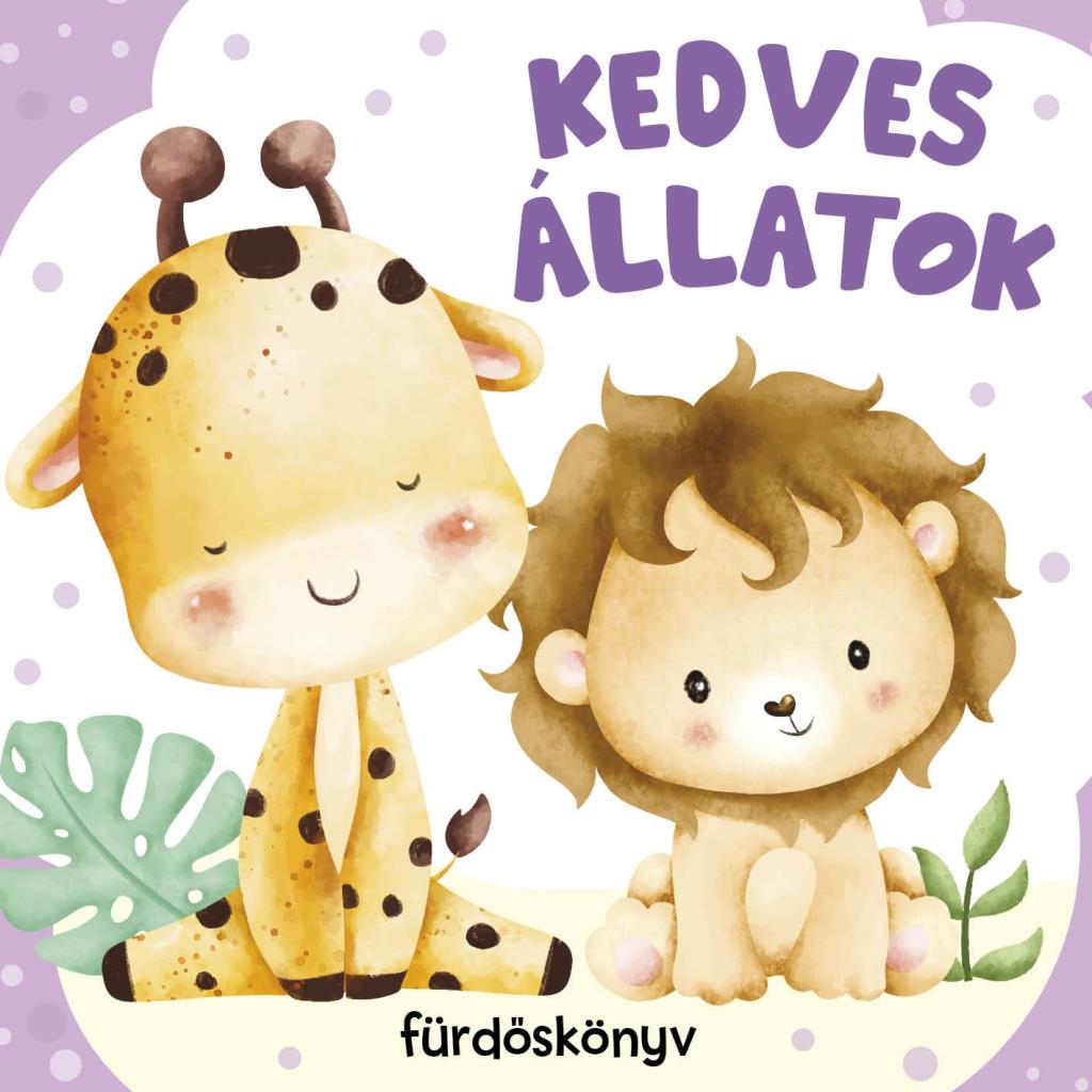 KEDVES ÁLLATOK - FÜRDŐSKÖNYVEK CSIPOGÓVAL