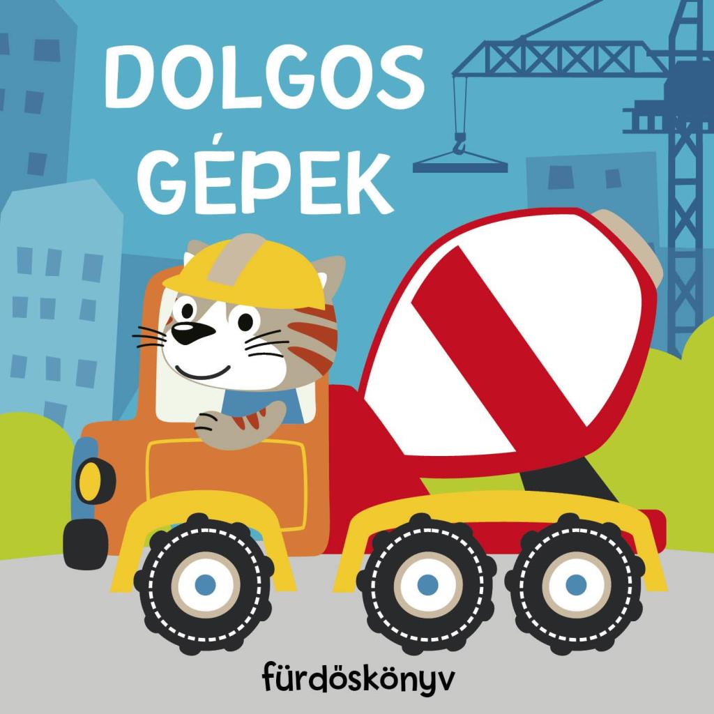 DOLGOS GÉPEK - FÜRDŐSKÖNYVEK CSIPOGÓVAL