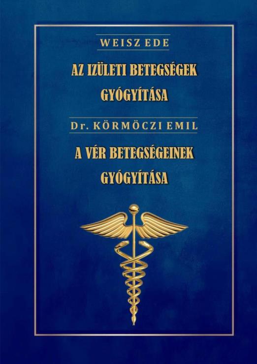 AZ ÍZÜLETI BETEGSÉGEK GYÓGYÍTÁSA - A VÉR BETEGSÉGEINEK GYÓGYÍTÁSA