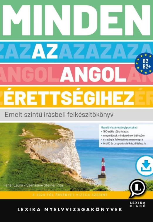 MINDEN AZ ANGOL ÉRETTSÉGIHEZ - EMELT SZINTŰ ÍRÁSBELI FELKÉSZÍTŐKÖNYV