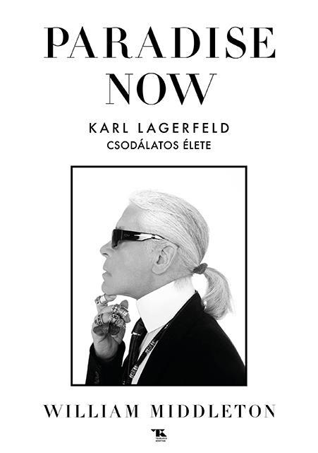 PARADISE NOW - KARL LAGERFELD CSODÁLATOS ÉLETE