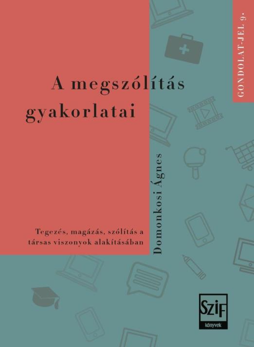 A MEGSZÓLÍTÁS GYAKORLATAI