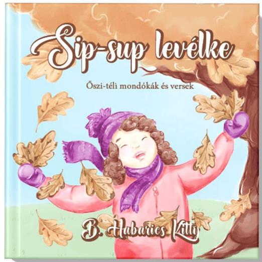 SIP-SUP LEVÉLKE - ŐSZI-TÉLI MONDÓKÁK ÉS VERSEK