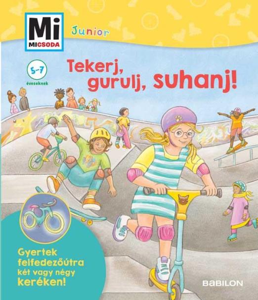 TEKERJ, GURULJ, SUHANJ! - MI MICSODA JUNIOR - 34.KÖTET