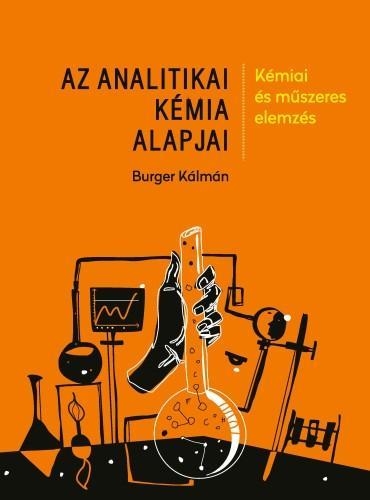 AZ ANALITIKAI KÉMIA ALAPJAI - KÉMIAI ÉS MŰSZERES ELEMZÉS