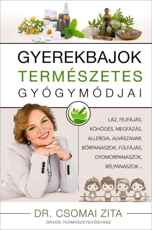 GYEREKBAJOK TERMÉSZETES GYÓGYMÓDJA - ÚJ KIADÁS