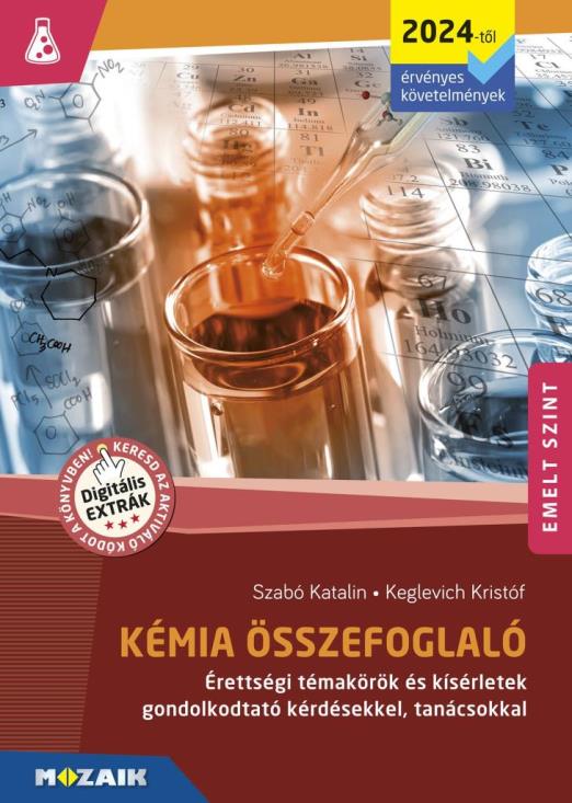 KÉMIA ÉRETTSÉGI ÖSSZEFOGLALÓ EMELT SZINT (2024-TŐL ÉRV., MS-3330U)