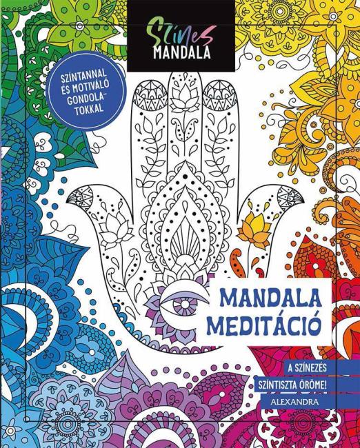 SZÍNES MANDALA - MEDITÁCIÓ - SZÍNTANNAL ÉS MOTIVÁLÓ GONDOLATOKKAL