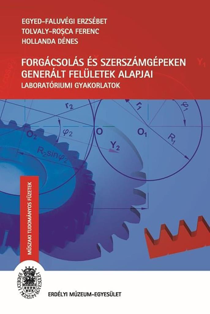 FORGÁCSOLÁS ÉS SZERSZÁMGÉPEKEN GENERÁLT FELÜLETEK ALAPJAI