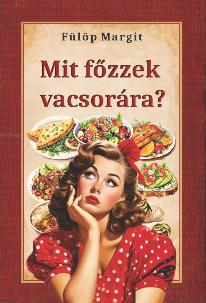 MIT FŐZZEK VACSORÁRA?