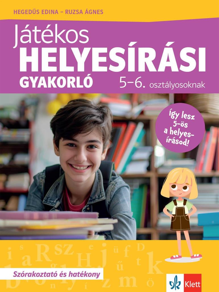 JÁTÉKOS HELYESÍRÁSI GYAKORLÓ 5-6. OSZTÁLYOSOKNAK