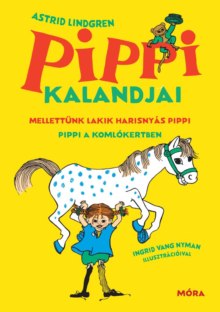 PIPPI KALANDJAI (MELLETTÜNK LAKIK HARISNYÁS PIPPI, PIPPI A KOMLÓKERTBEN)