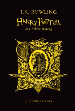 HARRY POTTER ÉS A FÉLVÉR HERCEG - HUGRABUGOS KIADÁS