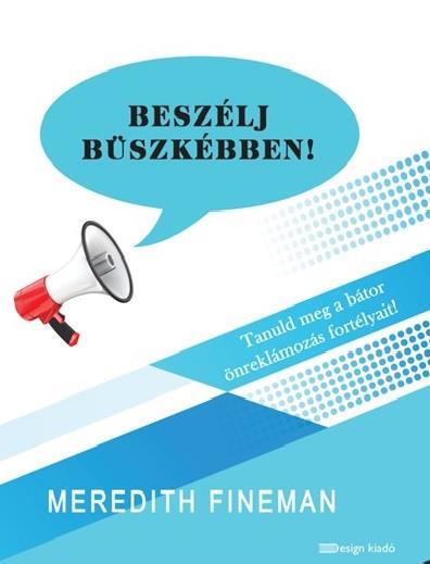 BESZÉLJ BÜSZKÉBBEN!