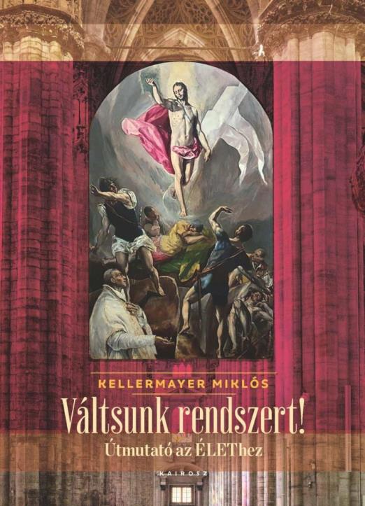 VÁLTSUNK RENDSZERT! - ÚTMUTATÓ AZ ÉLETHEZ