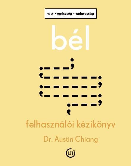 BÉL - FELHASZNÁLÓI KÉZIKÖNYV - TEST, EGÉSZSÉG, TUDATOSSÁG