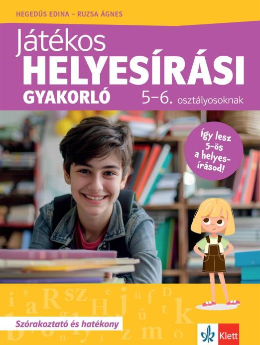 JÁTÉKOS HELYESÍRÁSI GYAKORLÓ 5-6. OSZTÁLYOSOKNAK