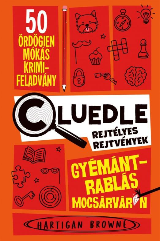 GYÉMÁNTRABLÁS MOCSÁRVÁRON - CLUEDLE - REJTÉLYES REJTVÉNYEK 1.