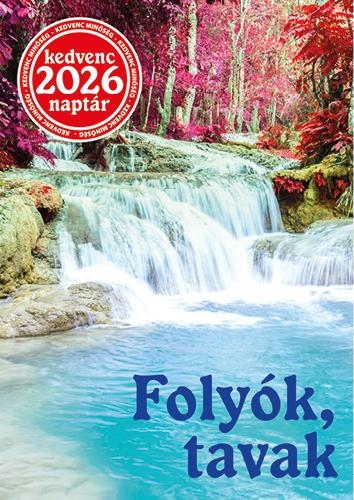 KEDVENC NAPTÁR 2026 FOLYÓK, TAVAK