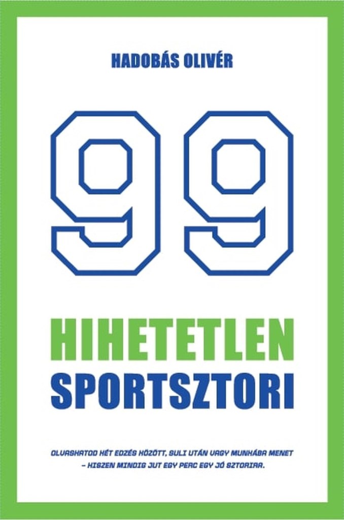 99 HIHETETLEN SPORTSZTORI