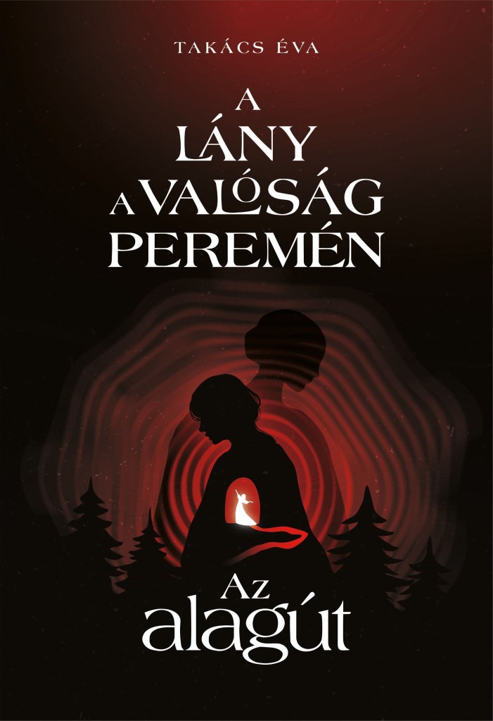 A LÁNY A VALÓSÁG PEREMÉN I. - AZ ALAGÚT