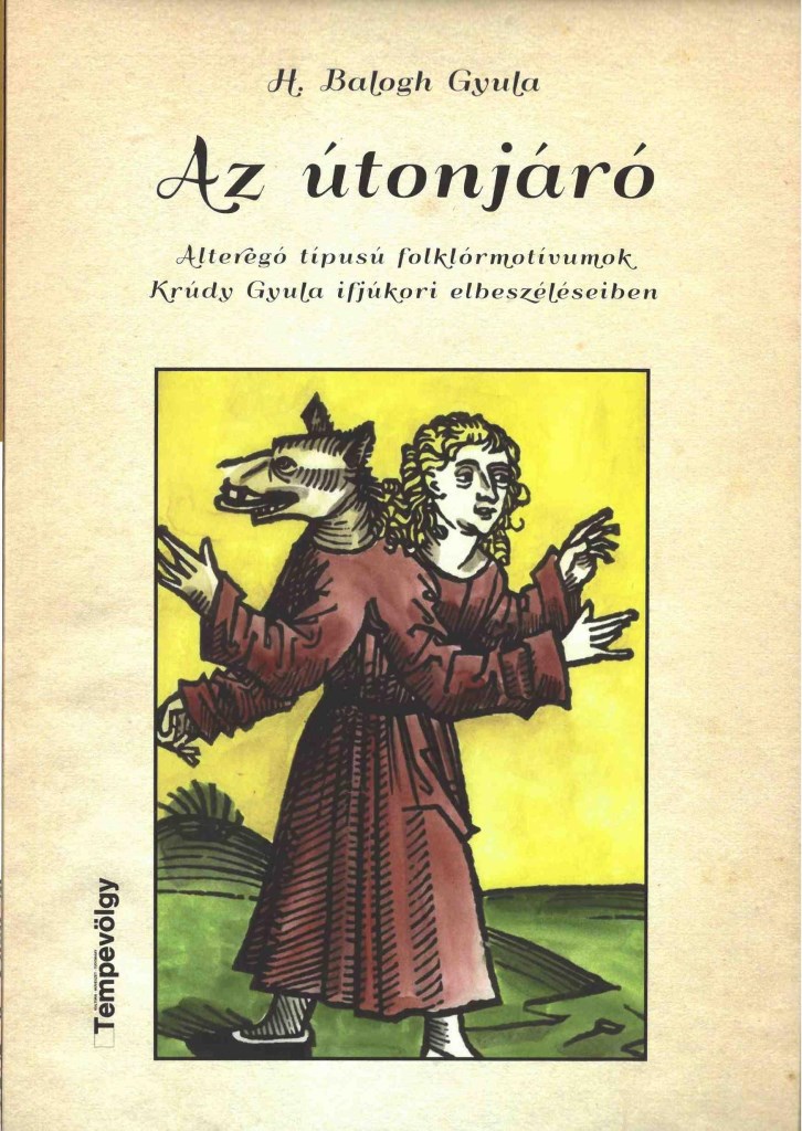AZ ÚTONJÁRÓ  ALTEREGÓ TÍPUSÚ FOLKLÓRMOTÍVUMOK KRÚDY GYULA IFJÚKORI ELBESZÉLÉSEI