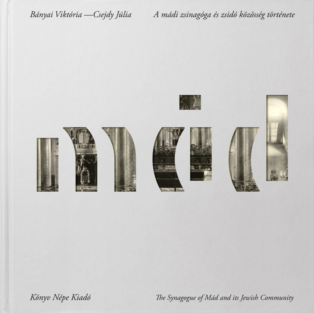 A MÁDI ZSINAGÓGA ÉS ZSIDÓ KÖZÖSSÉG TÖRTÉNETE