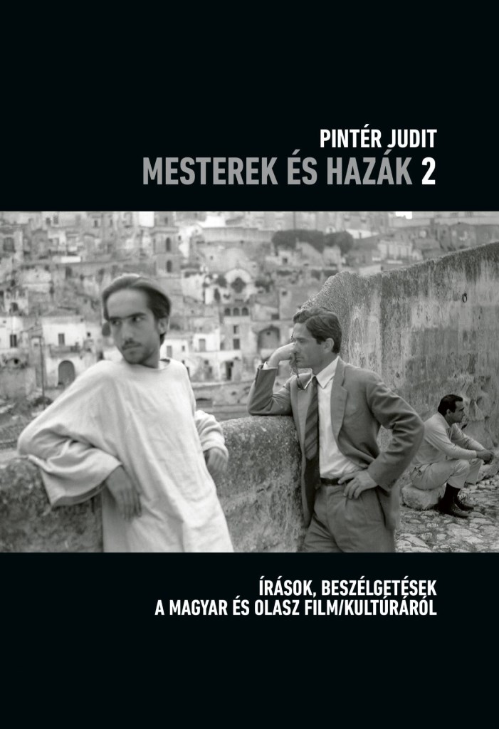 MESTEREK ÉS HAZÁK 2. - ÍRÁSOK, BESZÉLGETÉSEK A MAGYAR ÉS OLASZ FILM/KULTÚRÁRÓL