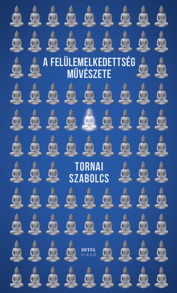 A FELÜLEMELKEDETTSÉG MŰVÉSZETE