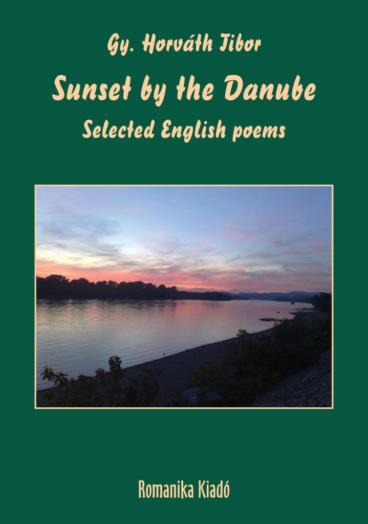 SUNSET BY THE DANUBE - SELECTED ENGLISH POEMS ( ANGOL NYELVŰ)