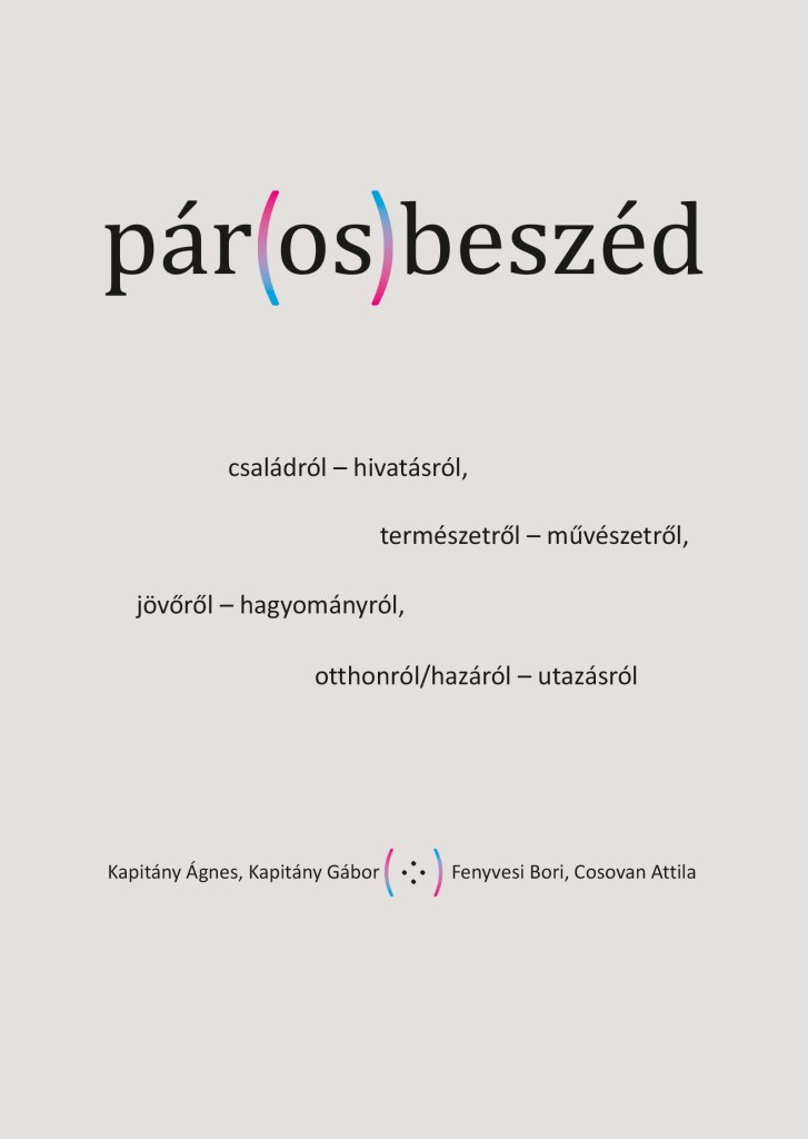 PÁR(OS)BESZÉD - CSALÁDRÓL- HIVATÁSRÓL, TERMÉSZETRŐL - MŰVÉSZETRŐL...